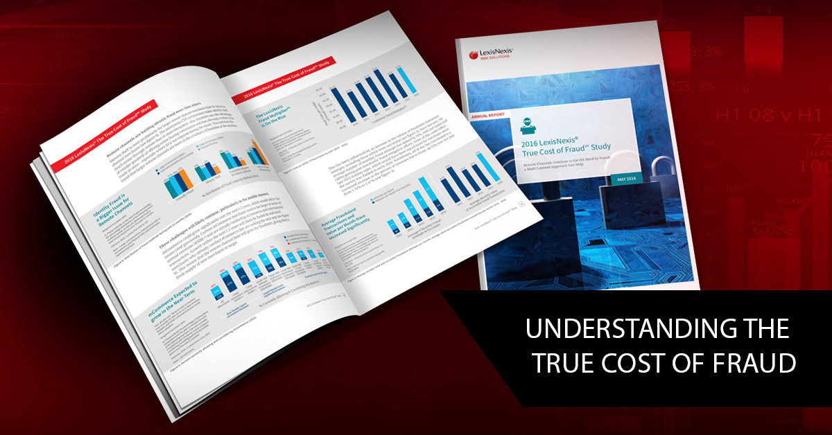 LexisNexis Study: Understanding the True Cost of Fraud